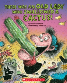 Image for There Was an Old Lady Who Swallowed a Cactus!