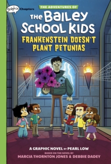 Image for Frankenstein Doesn't Plant Petunias: A Graphix Chapters Book (The Adventures of the Bailey School Kids #2)