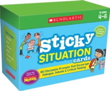 Image for Scholastic News Sticky Situation Cards: Grades 4-6 : 180 Discussion Prompts That Encourage Dialogue, Debate & Critical Thinking