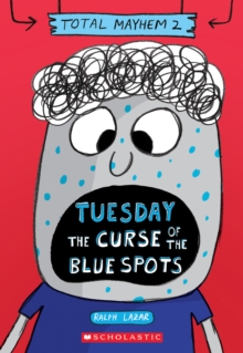Image for Tuesday - The Curse of the Blue Spots (Total Mayhem #2)