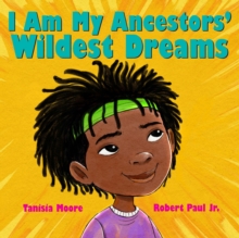 Image for I Am My Ancestors' Wildest Dreams