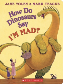 Image for How Do Dinosaurs Say I'M MAD?