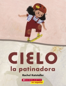 Image for Cielo la patinadora (Skater Cielo)