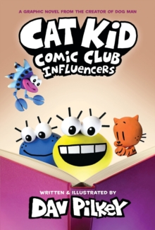 Image for Cat Kid Comic Club 5: Influencers: from the creator of Dog Man