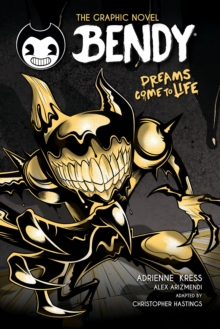Image for Bendy Graphic Novel: Dreams Come to Life