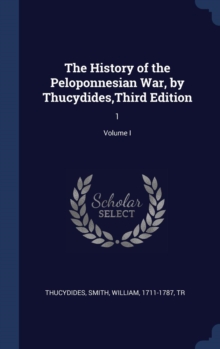Image for THE HISTORY OF THE PELOPONNESIAN WAR, BY