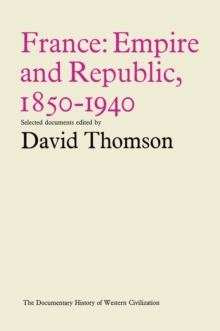 Image for France: Empire and Republic, 1850-1940: Historical Documents