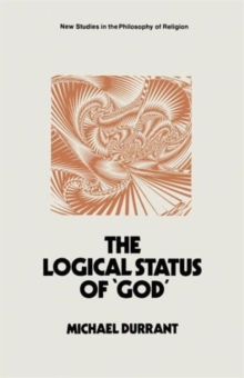 Image for The Logical Status of ‘God’ : The Function of Theological Sentences