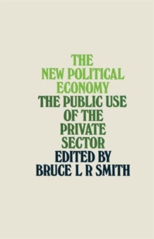 Image for The New Political Economy : The Public Use of the Private Sector
