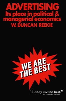 Image for Advertising: Its Place in Political and Managerial Economics