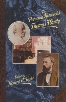 Image for The Personal Notebooks of Thomas Hardy: With an Appendix Including the Unpublished Passages in the Original Typescripts of 'The Life of Thomas Hardy'