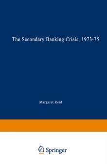 Image for The Secondary Banking Crisis, 1973-75: Its Causes and Course