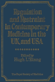 Image for Regulation and restraint in contemporary medicine in the UK and USA