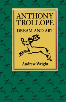 Image for Anthony Trollope: Dream and Art