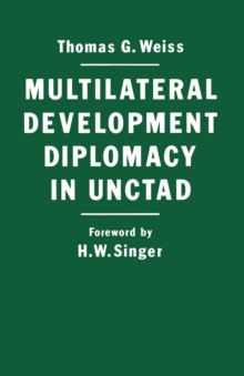 Image for Multilateral development diplomacy in UNCTAD: the lessons of group negotiations, 1964-84