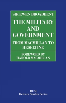 Image for The Military and Government: From Macmillan to Heseltine