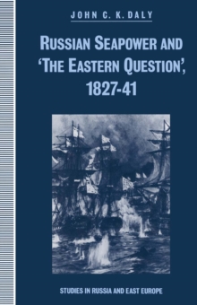 Image for Russian Seapower and 'the Eastern Question' 1827-41