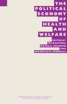 Image for The political economy of health and welfare: proceedings of the twenty-second annual symposium of the Eugenics Society, London, 1985