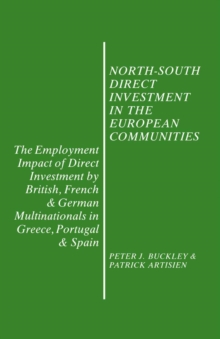 Image for North-south Direct Investment in the European Communities: The Employment Impact of Direct Investment By British, French and German Multinationals in Greece, Portugal and Spain