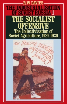 Image for Industrialisation of Soviet Russia 1: Socialist Offensive: The Collectivisation of Soviet Agriculture, 1929-30