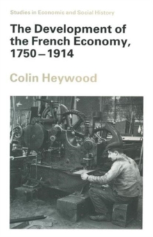Image for The Development of the French Economy, 1750–1914
