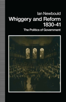 Image for Whiggery and Reform, 1830-41: The Politics of Government