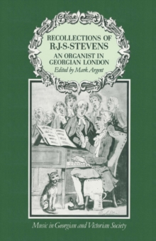 Image for Recollections of R.j.s. Stevens: An Organist in Georgian London