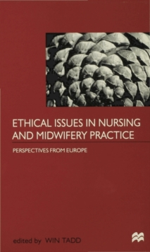 Image for Ethical Issues in Nursing and Midwifery Practice: A European Perspective