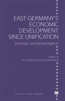 Image for East Germany's economic development since unification: domestic and global aspects