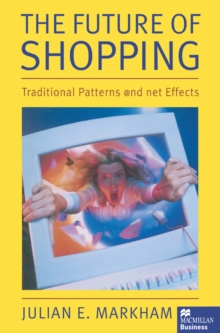 Image for The future of shopping: traditional patterns and net effects