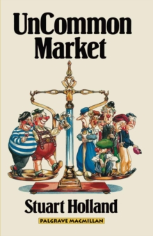Image for Uncommon Market: Capital, Class and Power in the European Community