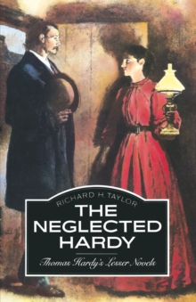 Image for The Neglected Hardy: Thomas Hardy's Lesser Novels