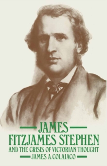 Image for James Fitzjames Stephen and the Crisis of Victorian Thought