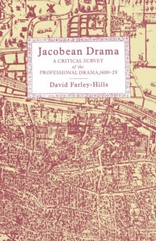 Image for Jacobean Drama: A Critical Survey of the Professional Drama, 1600-1625