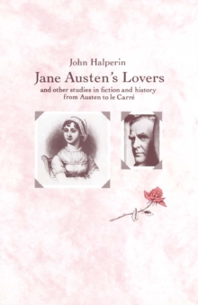 Image for Jane Austen's Lovers and Other Studies in Fiction and History from Austen to Carrôe