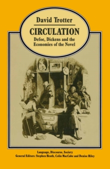Image for Circulation: Defoe, Dickens and the Economies of the Novel