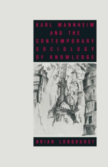 Image for Karl Mannheim and the Contemporary Sociology of Knowledge