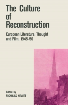 Image for The Culture of Reconstruction: European Literature, Thought and Film, 1945-50