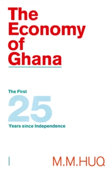 Image for The economy of Ghana: the first twenty-five years since independence