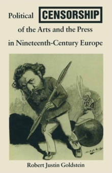 Image for Political censorship of the arts and the press in nineteenth-century Europe