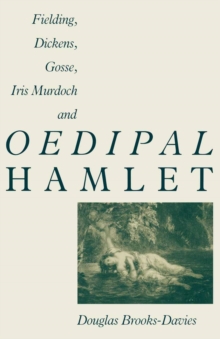 Image for Fielding, Dickens, Gosse, Iris Murdoch and Oedipal Hamlet