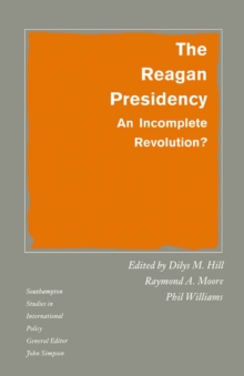Image for The Reagan presidency: an incomplete revolution?