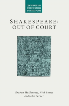 Image for Shakespeare, out of court: dramatizations of court society