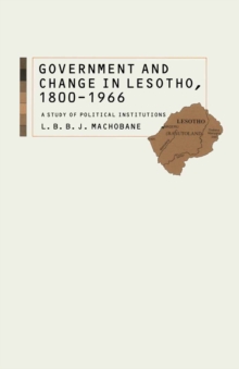 Image for Government and Change in Lesotho, 1800-1966: A Study of Political Institutions