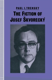 Image for The Fiction of Josef Skvorecky