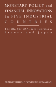 Image for Monetary policy and financial innovations in five industrial countries: the UK, the USA, West Germany, France and Japan