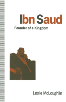 Image for Ibn Saud: Founder of a Kingdom