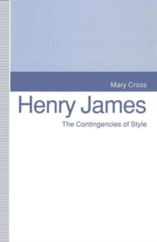 Image for Henry James : The Contingencies of Style