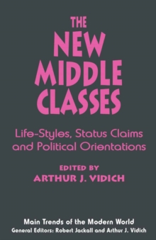 Image for The New Middle Classes: Life-styles, Status Claims and Political Orientations