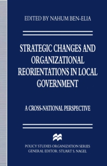 Image for Strategic changes and organizational reorientations in local government: a cross-national perspective